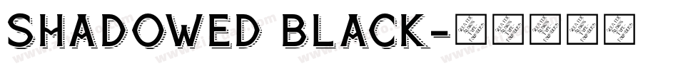 Shadowed Black字体转换